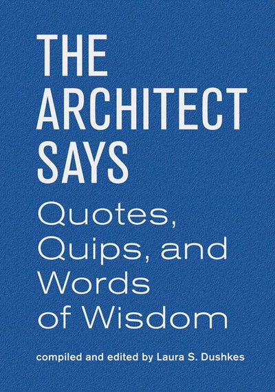 The Architect Says